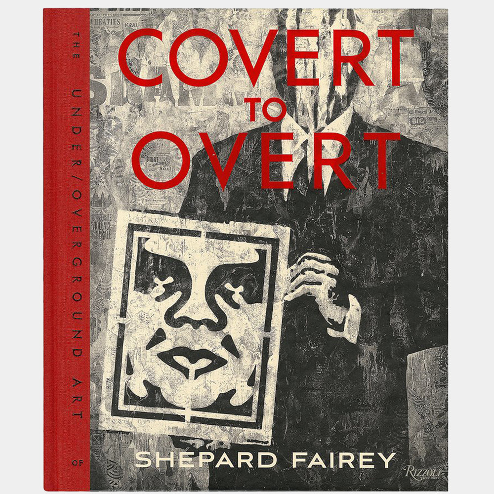 Obey Book: Covert to Overt by Shephard Fairey