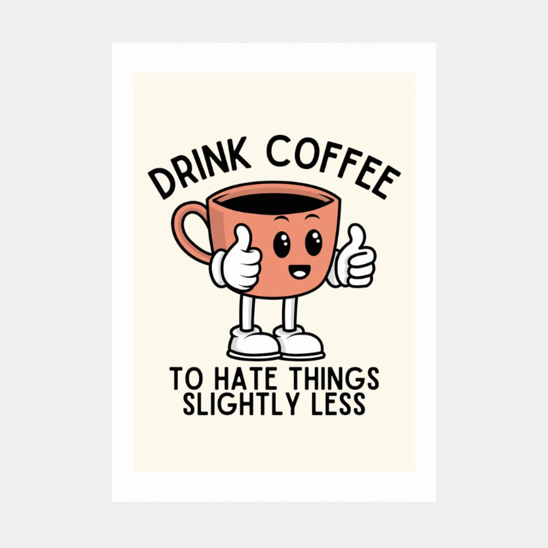 East End Prints Greeting Card - Drink Coffee By Mother & Sun Studio